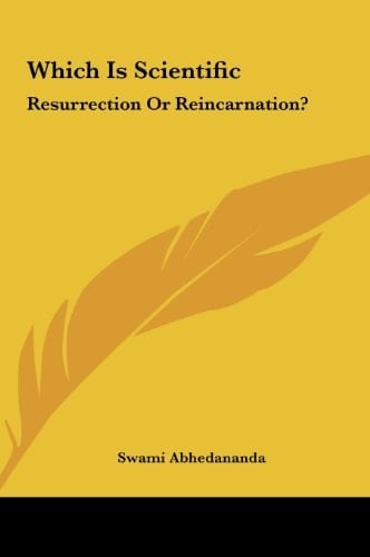 Which Is Scientific: Resurrection Or Reincarnation?