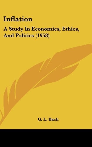 Inflation: A Study In Economics, Ethics, And Politics (1958)