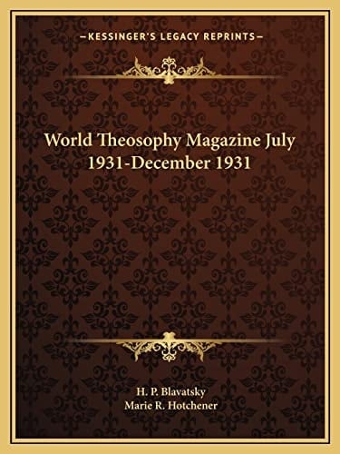 World Theosophy Magazine July 1931-December 1931