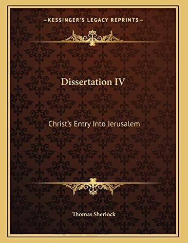 Dissertation IV: Christ's Entry Into Jerusalem