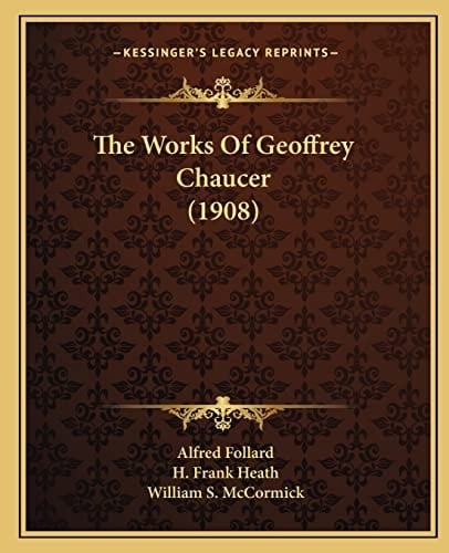 The Works Of Geoffrey Chaucer (1908)
