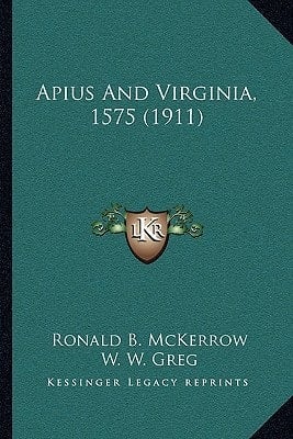 Apius And Virginia, 1575 (1911)