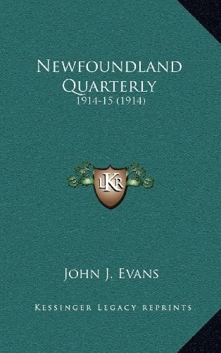 Newfoundland Quarterly: 1914-15 (1914)