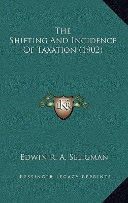 The Shifting And Incidence Of Taxation (1902)