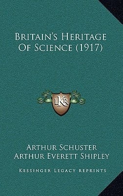 Britain's Heritage Of Science (1917)