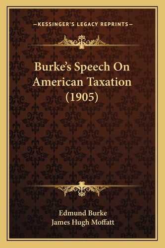 Burke's Speech On American Taxation (1905)