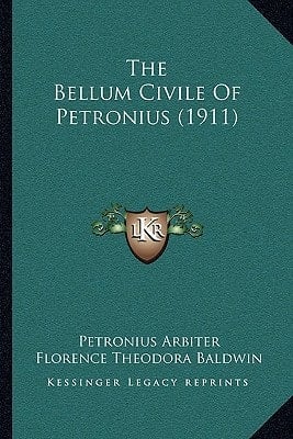 The Bellum Civile Of Petronius (1911)