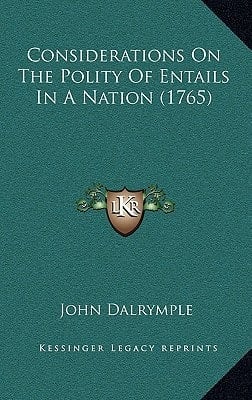 Considerations On The Polity Of Entails In A Nation (1765)