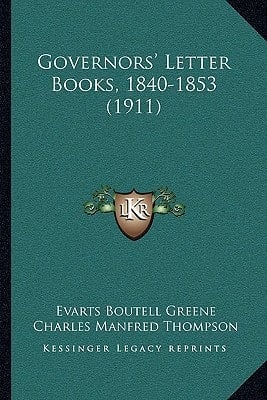 Governors' Letter Books, 1840-1853 (1911)