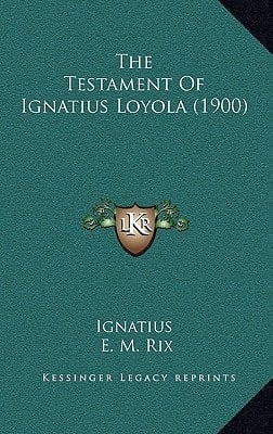 The Testament Of Ignatius Loyola (1900)