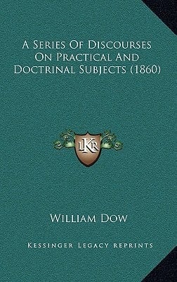 A Series Of Discourses On Practical And Doctrinal Subjects (1860)