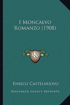 I Moncalvo Romanzo (1908) (Italian Edition)