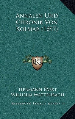 Annalen Und Chronik Von Kolmar (1897) (German Edition)
