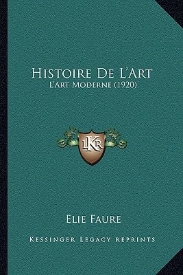 Histoire De L'Art: L'Art Moderne (1920) (French Edition)
