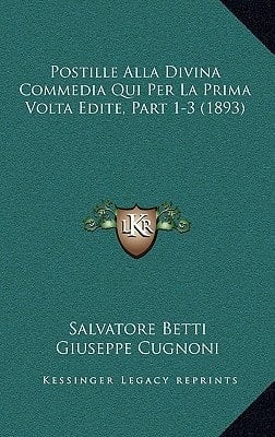 Postille Alla Divina Commedia Qui Per La Prima Volta Edite, Part 1-3 (1893) (Italian Edition)