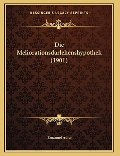 Die Meliorationsdarlehenshypothek (1901) (German Edition)