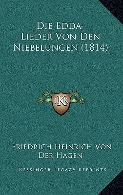 Die Edda-Lieder Von Den Niebelungen (1814) (German Edition)