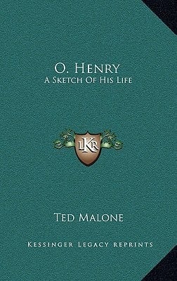 O. Henry: A Sketch Of His Life
