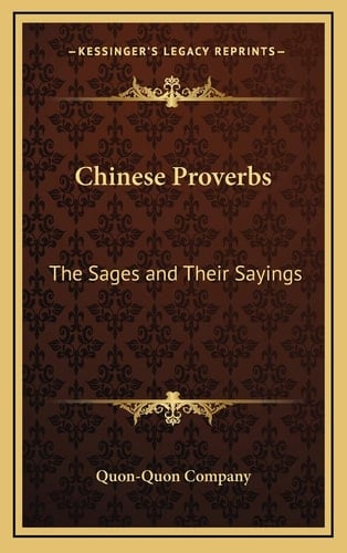 Chinese Proverbs: The Sages and Their Sayings