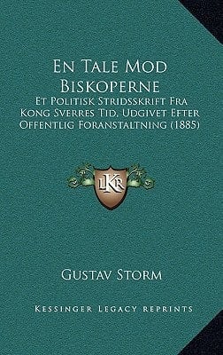 En Tale Mod Biskoperne: Et Politisk Stridsskrift Fra Kong Sverres Tid, Udgivet Efter Offentlig Foranstaltning (1885) (Norwegian Edition)