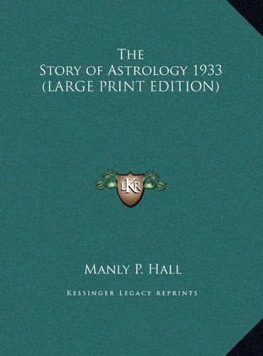 The Story of Astrology 1933 (LARGE PRINT EDITION)