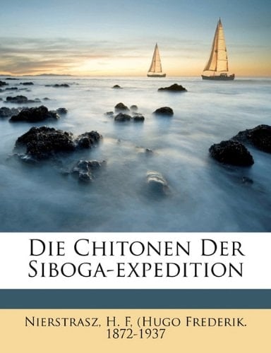 Die Chitonen Der Siboga-expedition (German Edition)