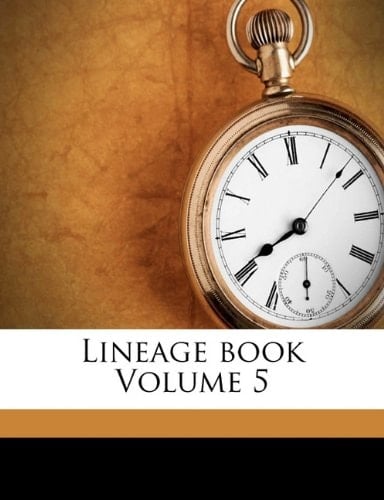 Lineage book Volume 5