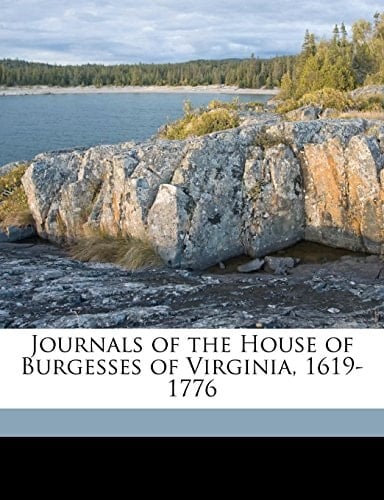 Journals of the House of Burgesses of Virginia, 1619-1776 Volume 1