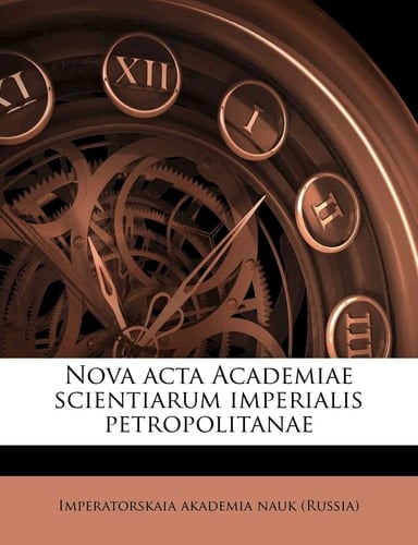 Nova acta Academiae scientiarum imperialis petropolitanae Volume t.6, 1788 (Latin Edition)