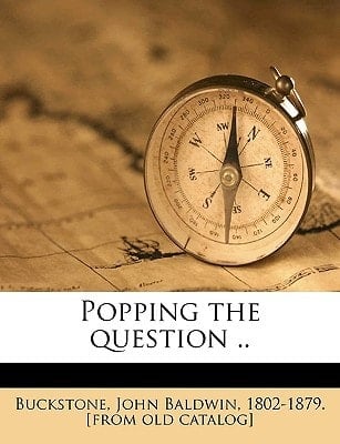 Popping the question ..
