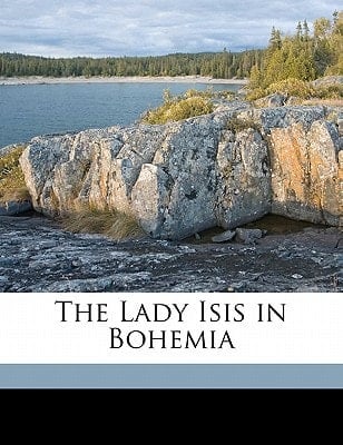 The Lady Isis in Bohemia