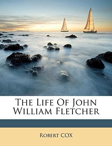 The Life Of John William Fletcher