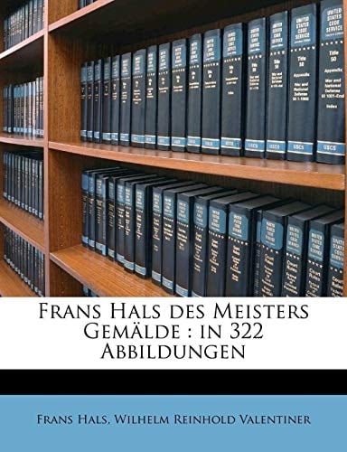 Frans Hals des Meisters Gemälde: in 322 Abbildungen (German Edition)