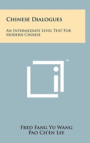 Chinese Dialogues An Intermediate Level Text for Modern Chinese
