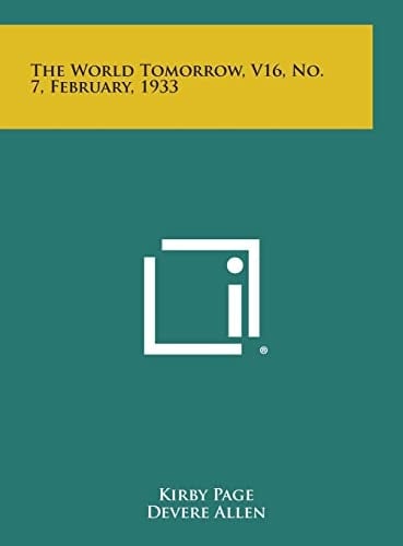 The World Tomorrow, V16, No. 7, February, 1933