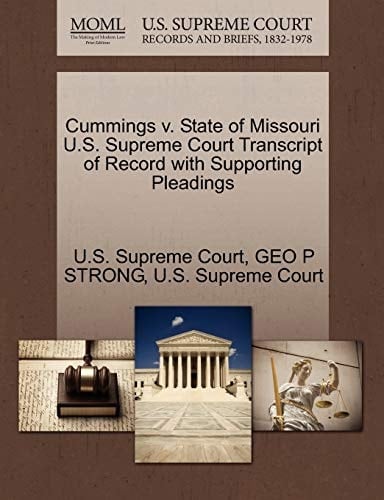 Cummings v. State of Missouri U.S. Supreme Court Transcript of Record with Supporting Pleadings