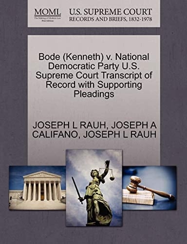 Bode (Kenneth) v. National Democratic Party U.S. Supreme Court Transcript of Record with Supporting Pleadings