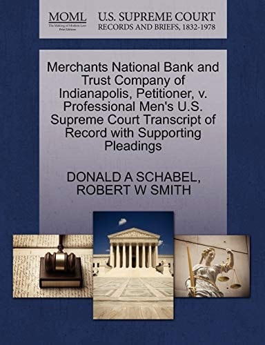 Merchants National Bank and Trust Company of Indianapolis, Petitioner, v. Professional Men's U.S. Supreme Court Transcript of Record with Supporting Pleadings