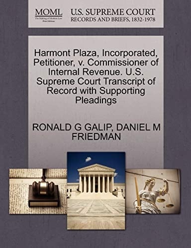 Harmont Plaza, Incorporated, Petitioner, v. Commissioner of Internal Revenue. U.S. Supreme Court Transcript of Record with Supporting Pleadings