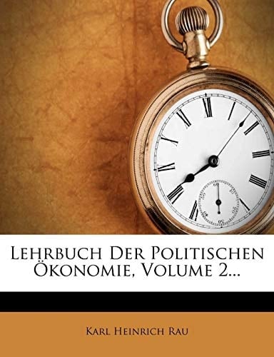Lehrbuch Der Politischen Ökonomie, Volume 2...