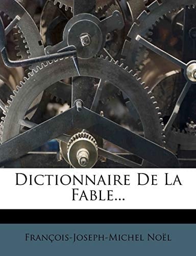 Dictionnaire de La Fable... (French Edition)