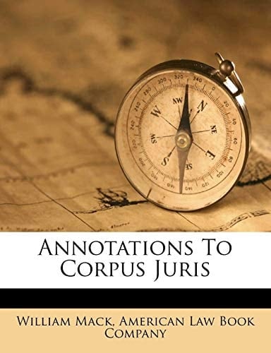 Annotations To Corpus Juris