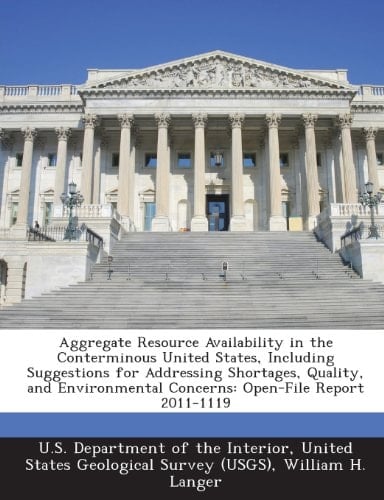 Aggregate Resource Availability in the Conterminous United States, Including Suggestions for Addressing Shortages, Quality, and Environmental Concerns: Open-File Report 2011-1119