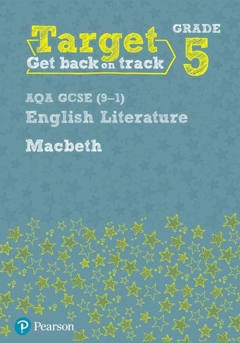 Target Grade 5 Macbeth Aqa GCSE (9-1) Eng Lit Workbook