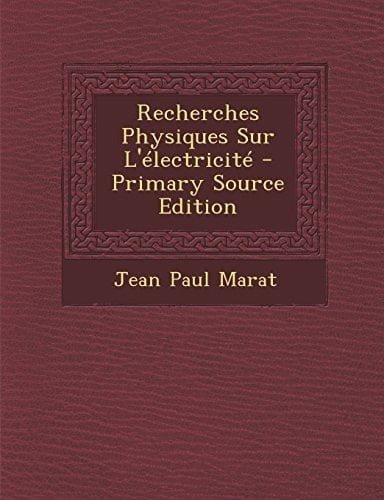 Recherches Physiques Sur L'Électricité - Primary Source Edition