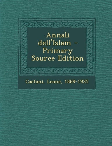 Annali Dell'islam - Primary Source Edition