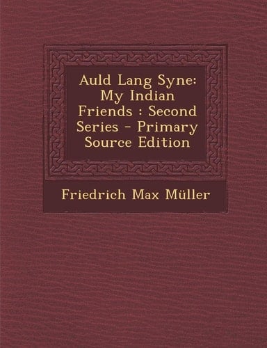 Auld Lang Syne: My Indian Friends : Second Series