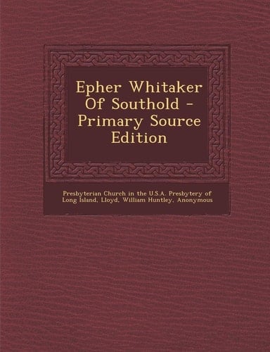 Epher Whitaker of Southold - Primary Source Edition