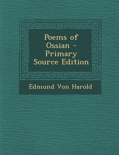 Poems of Ossian - Primary Source Edition