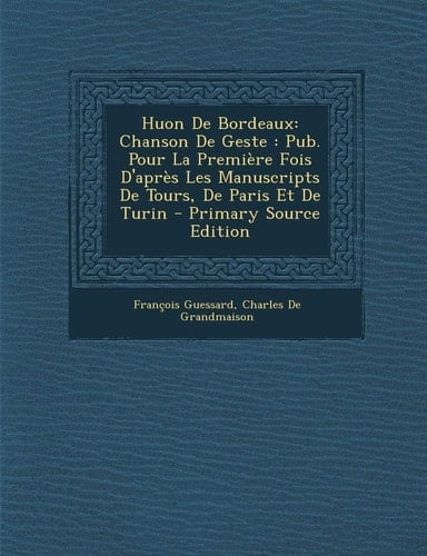 Huon de Bordeaux Chanson de Geste